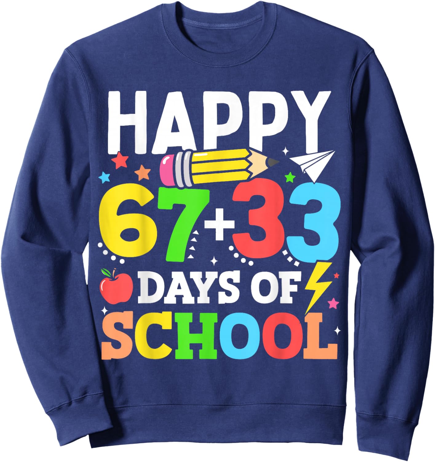 Happy 67 33 Days of School 100th Day of School Kids Teacher Sweatshirt - Sweatshirt | Navy