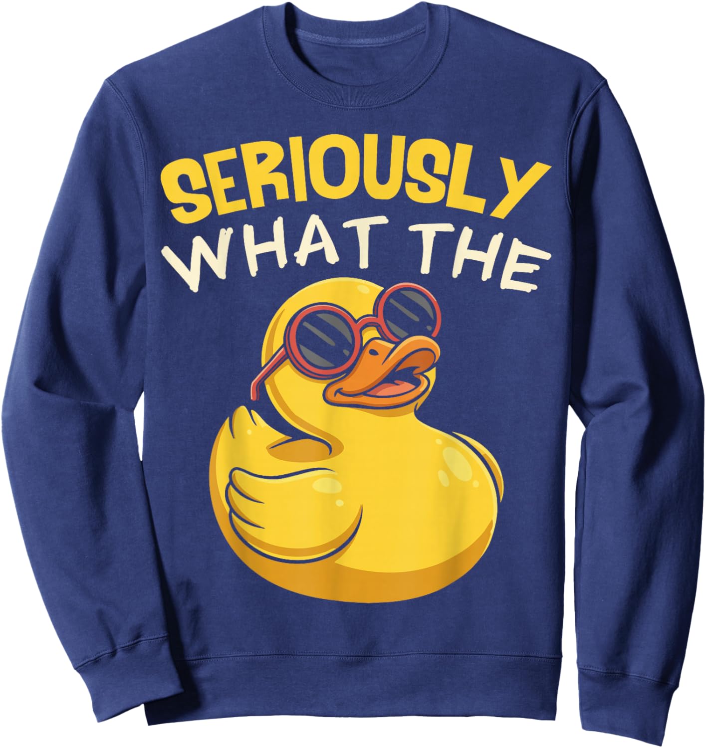 Seriously What The Funny Duck Women Cool Animal Sweatshirt - Sweatshirt | Navy