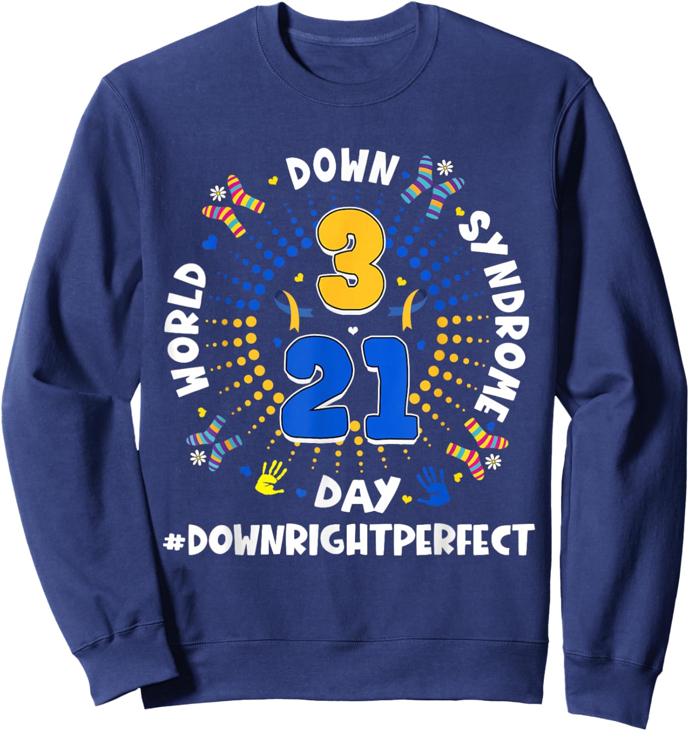 World Down Syndrome Day 321 Awareness Support Men Women Kid Sweatshirt - Sweatshirt | Navy
