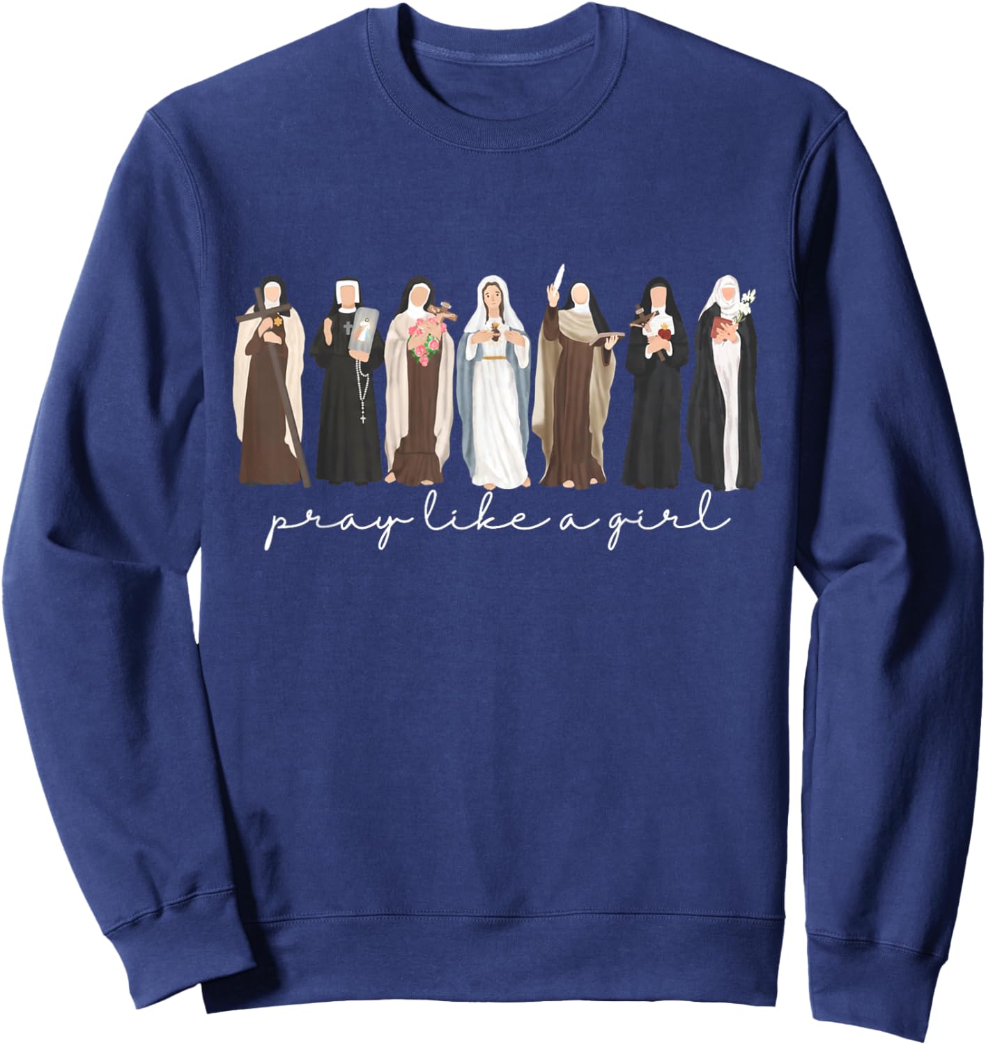 Pray Like A Girl Catholic Christian Faith Based Men Women Sweatshirt - Sweatshirt | Navy