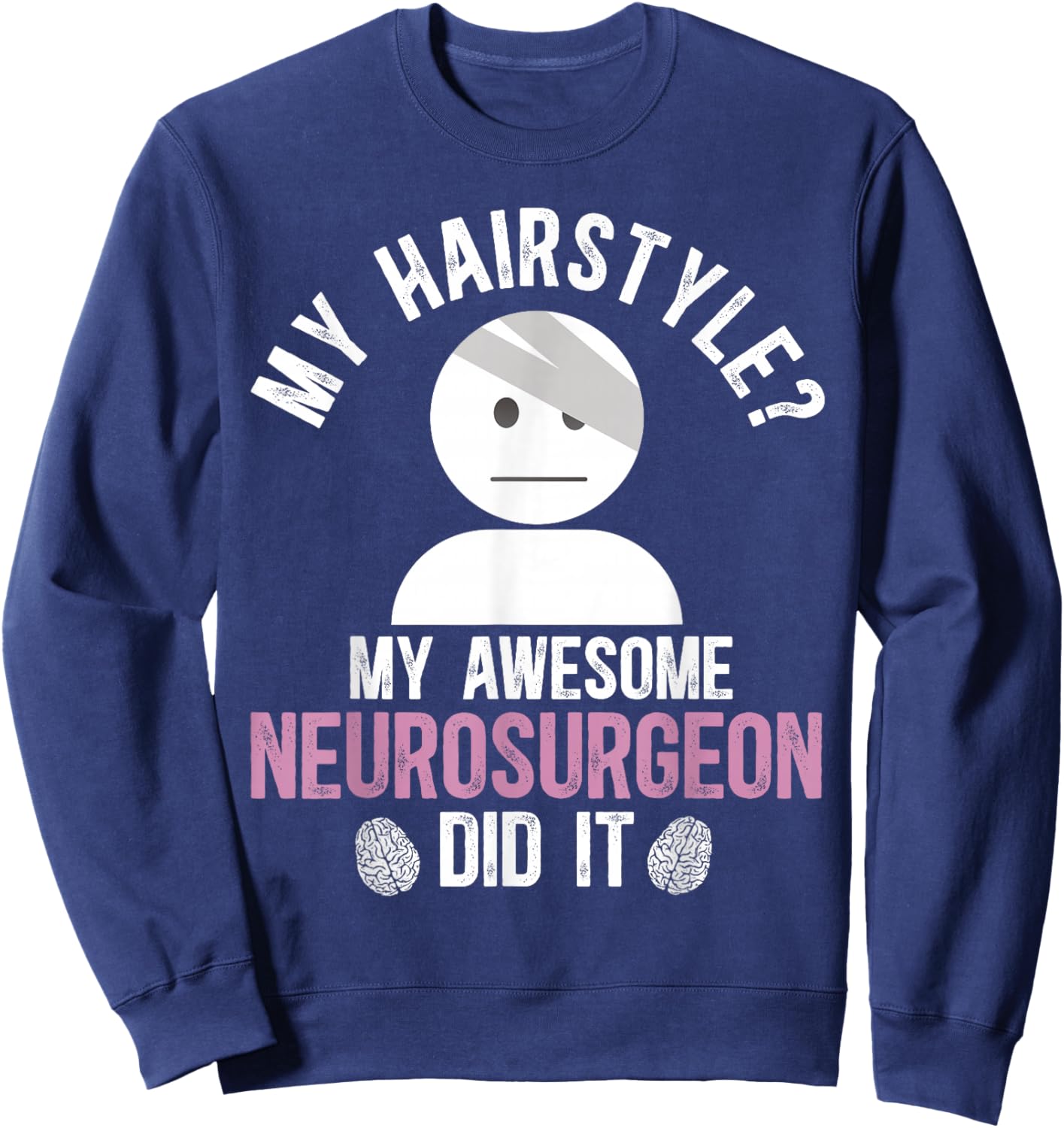 Brain Surgery Recovery Funny Brain Surgery Survivor Sweatshirt - Sweatshirt | Navy
