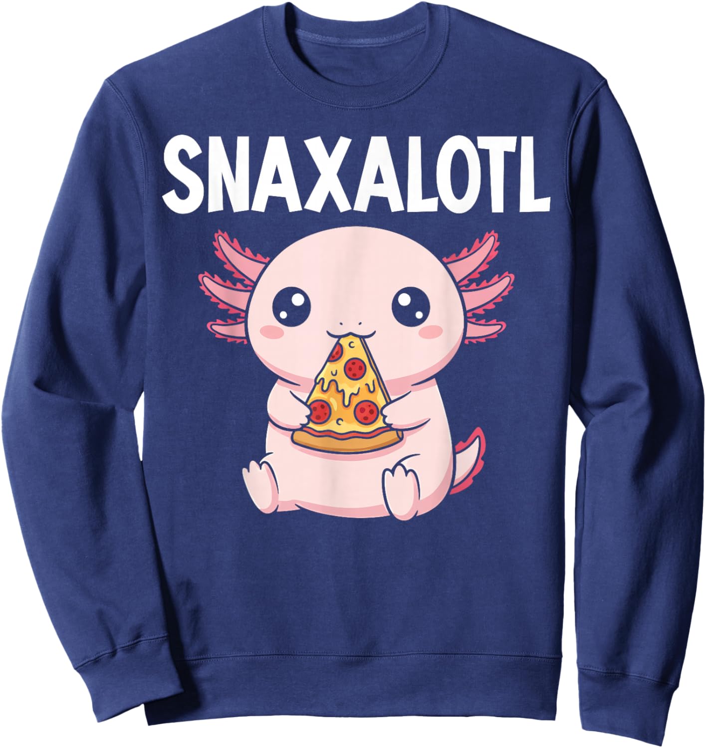 Snaxalotl Pizza Axolotl Funny Sweatshirt - Sweatshirt | Navy