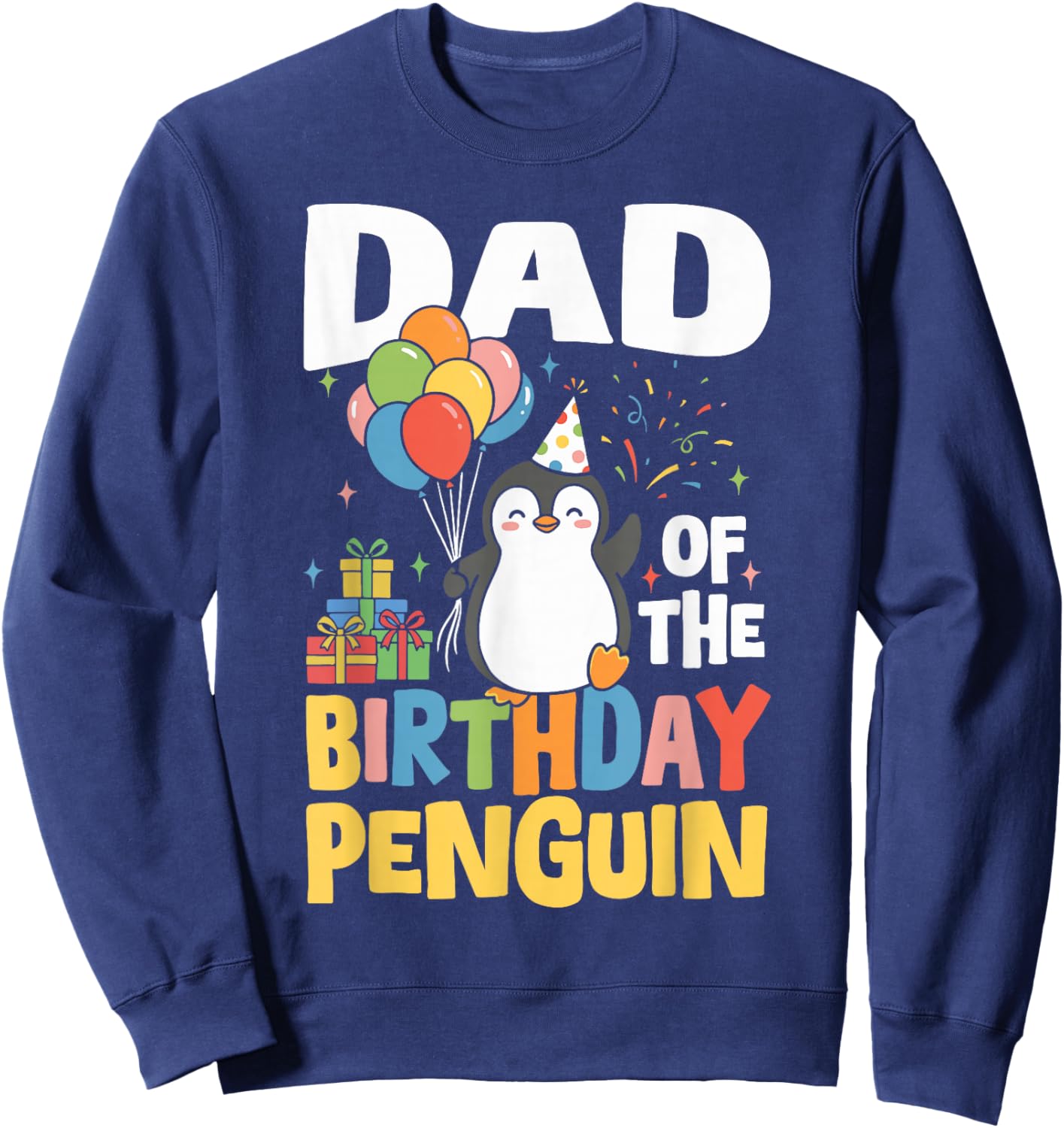Dad of The Birthday Penguin Sweatshirt - Sweatshirt | Navy