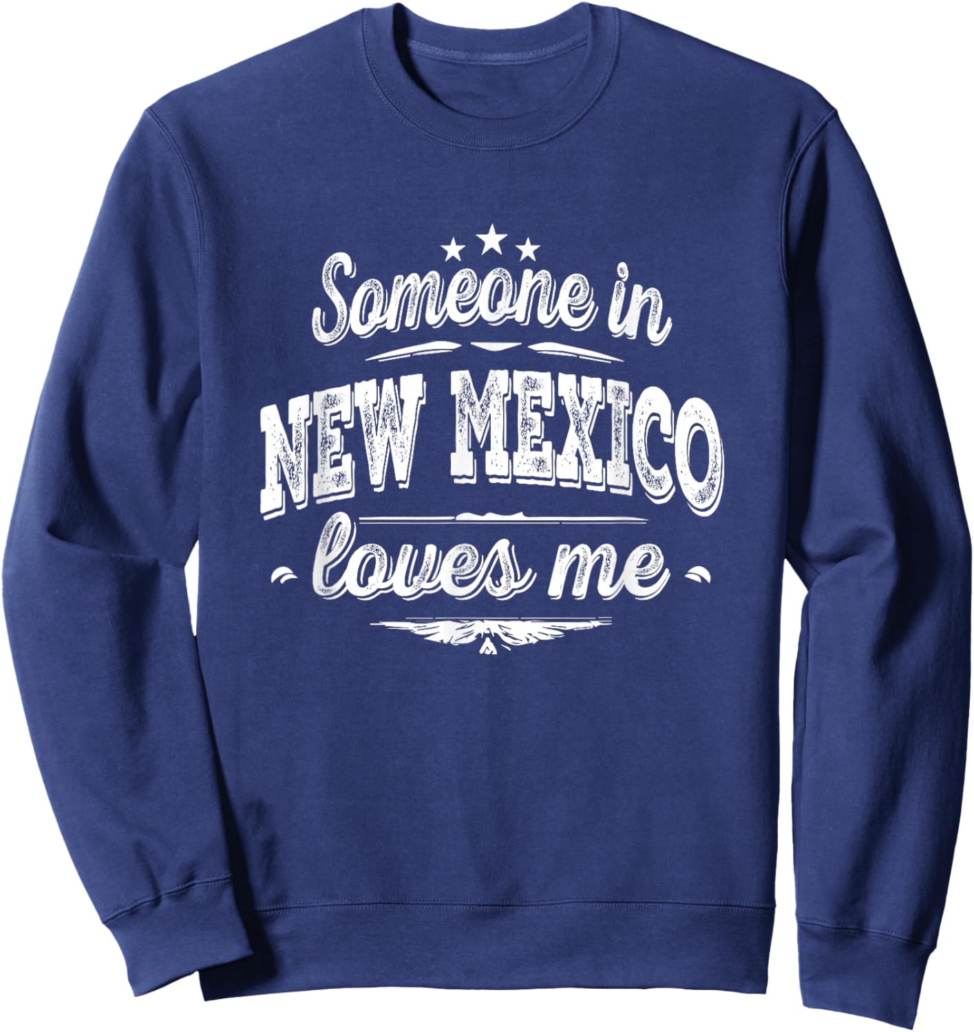 Someone in New Mexico Loves Me Sweatshirt - Sweatshirt | Navy