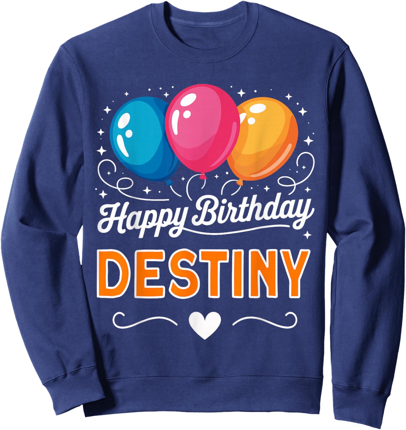 Happy Birthday Destiny Sweatshirt - Sweatshirt | Navy
