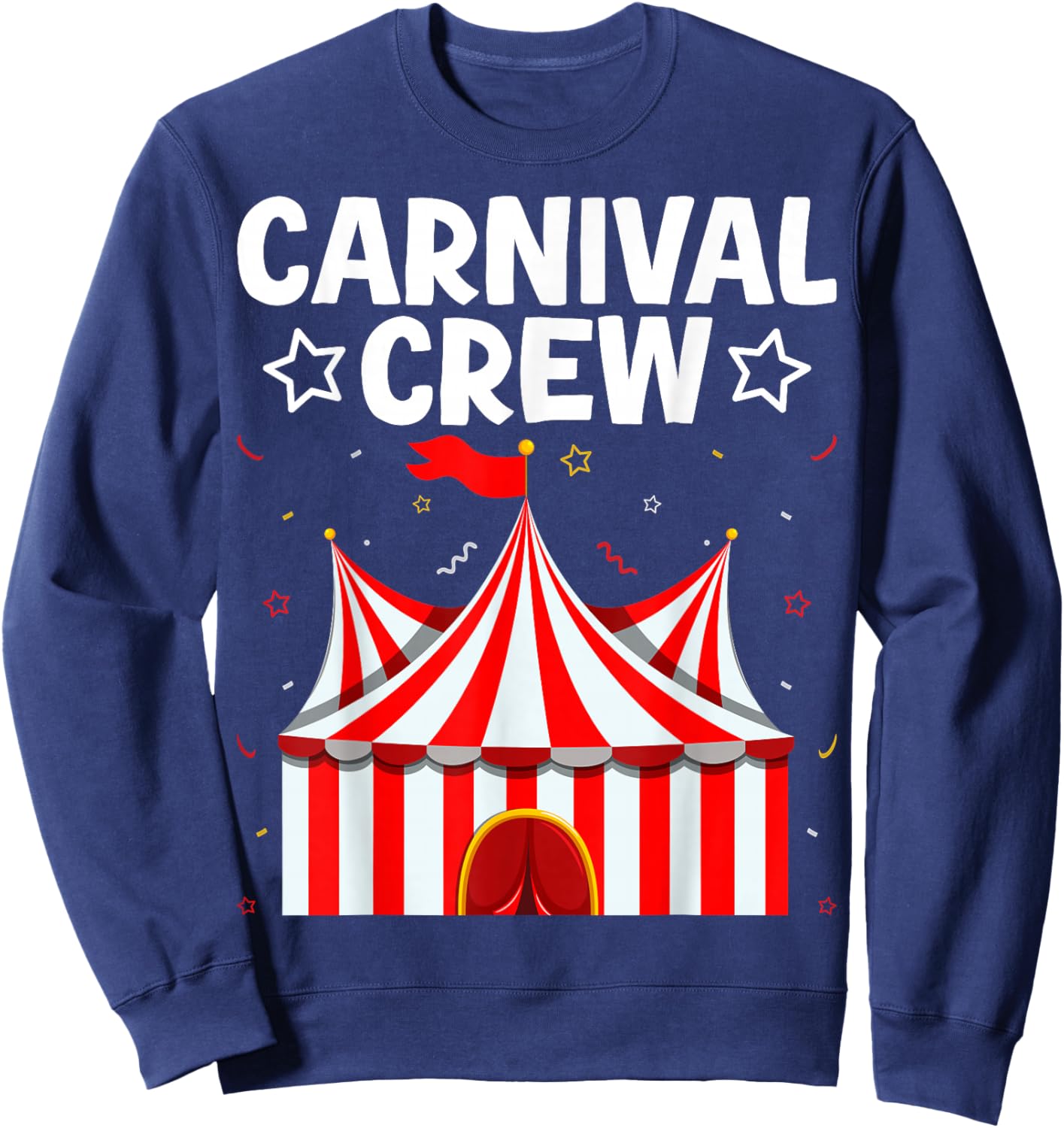 Carnival Crew Circus Tent Festival Fun Team Sweatshirt - Sweatshirt | Navy