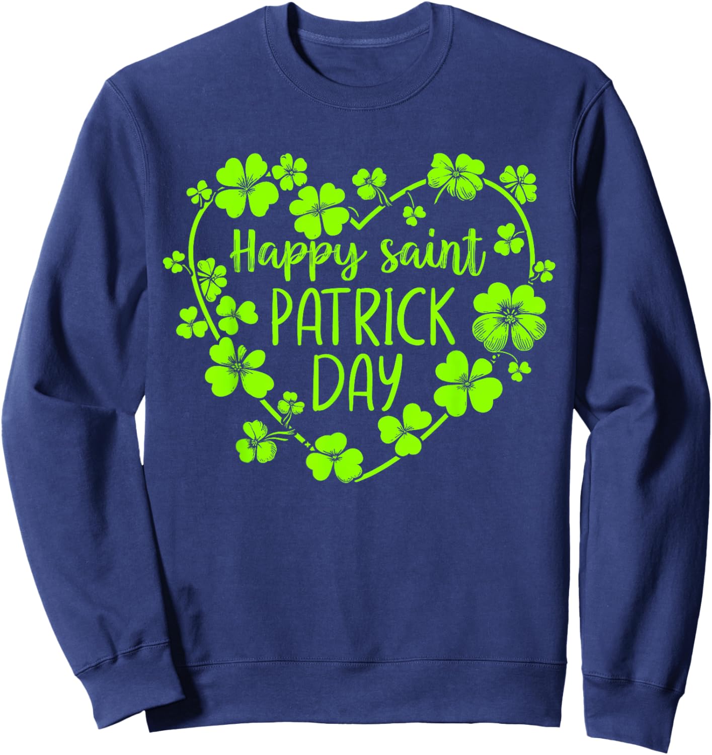 Happy St Patricks Day Lucky Shamrock Irish Party Men Women Sweatshirt - Sweatshirt | Navy