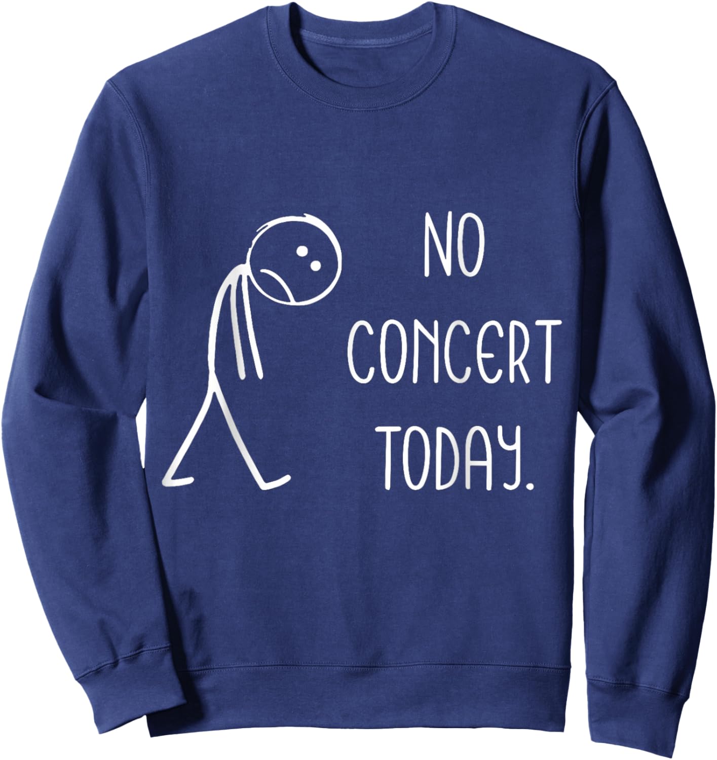 Music Concert Lovers - No Concert Today Sweatshirt - Sweatshirt | Navy