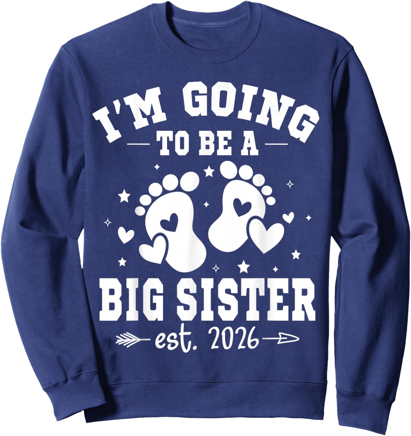 Soon to be Big Sis Finally Going to be Big Sister est 2026 Sweatshirt - Sweatshirt | Navy
