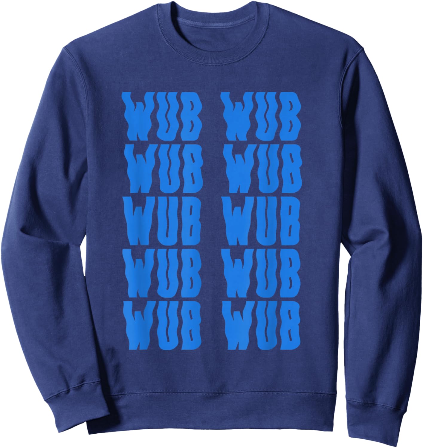 Wub Wub Dubstep Riddim Festival Headbanger Men Women Sweatshirt - Sweatshirt | Navy