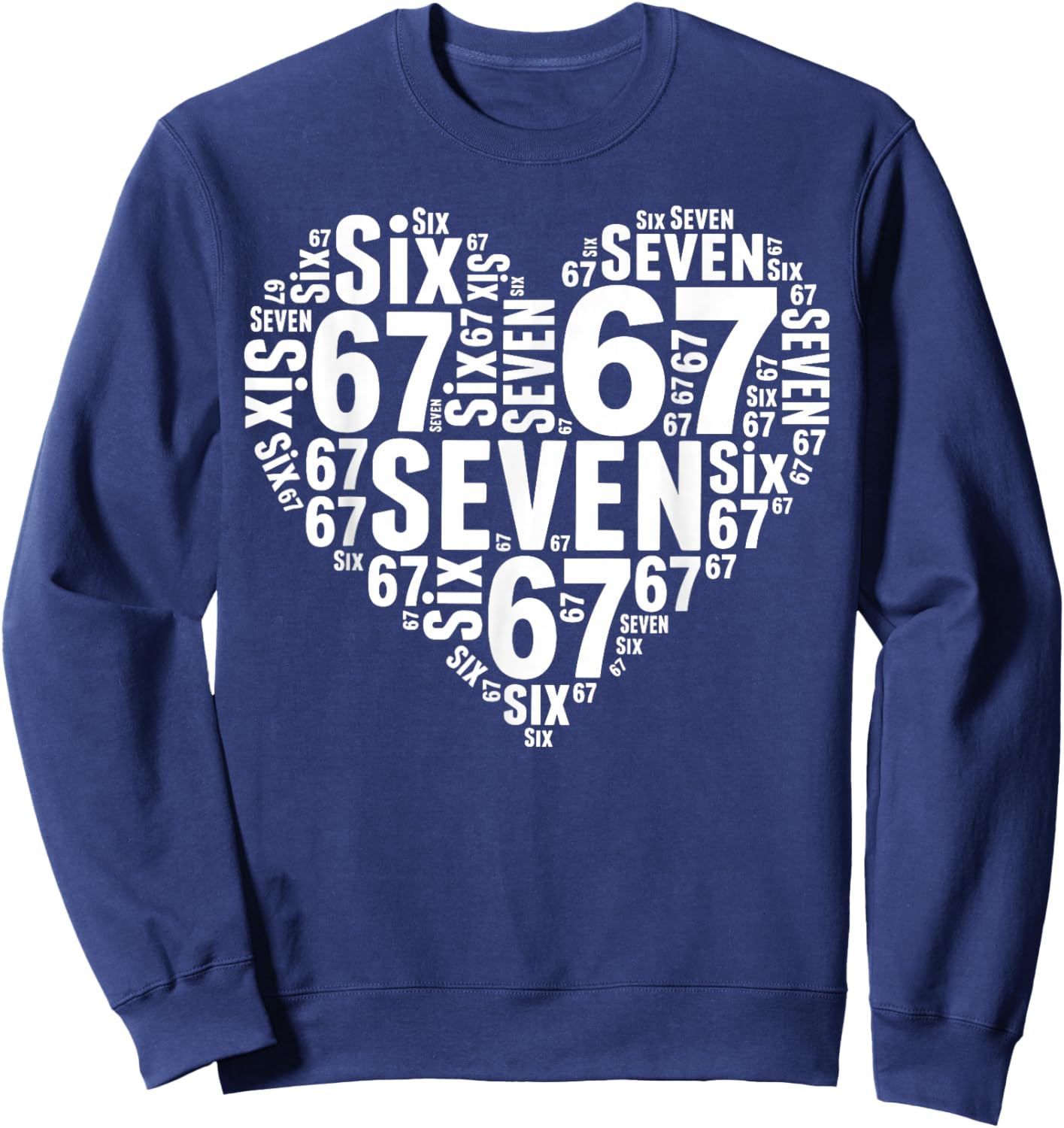 Six Seven Heart 67 Meme 6 7 Valentines Day Teens Boys Kids Sweatshirt - Sweatshirt | Navy