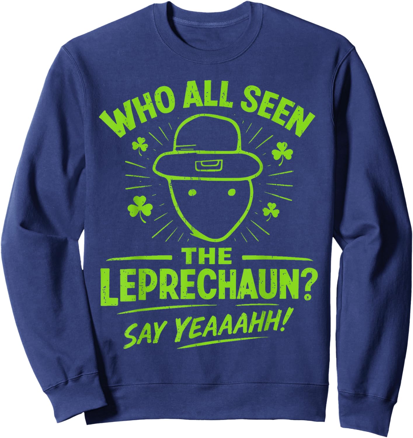 Funny Leprechaun Amateur Sketch Meme Irish St Patrick's Day Sweatshirt - Sweatshirt | Navy