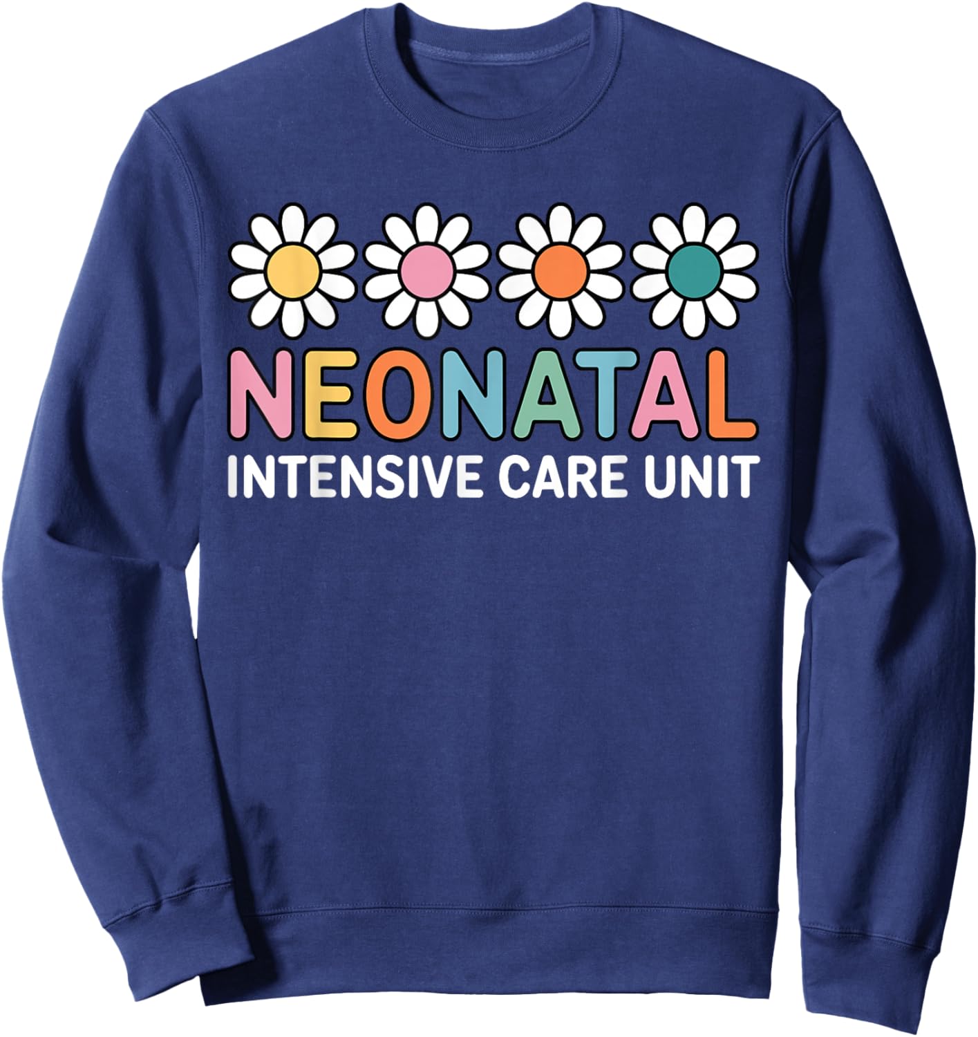 Cute Neonatal Intensive Care Unit Nurse NICU Sweatshirt - Sweatshirt | Navy