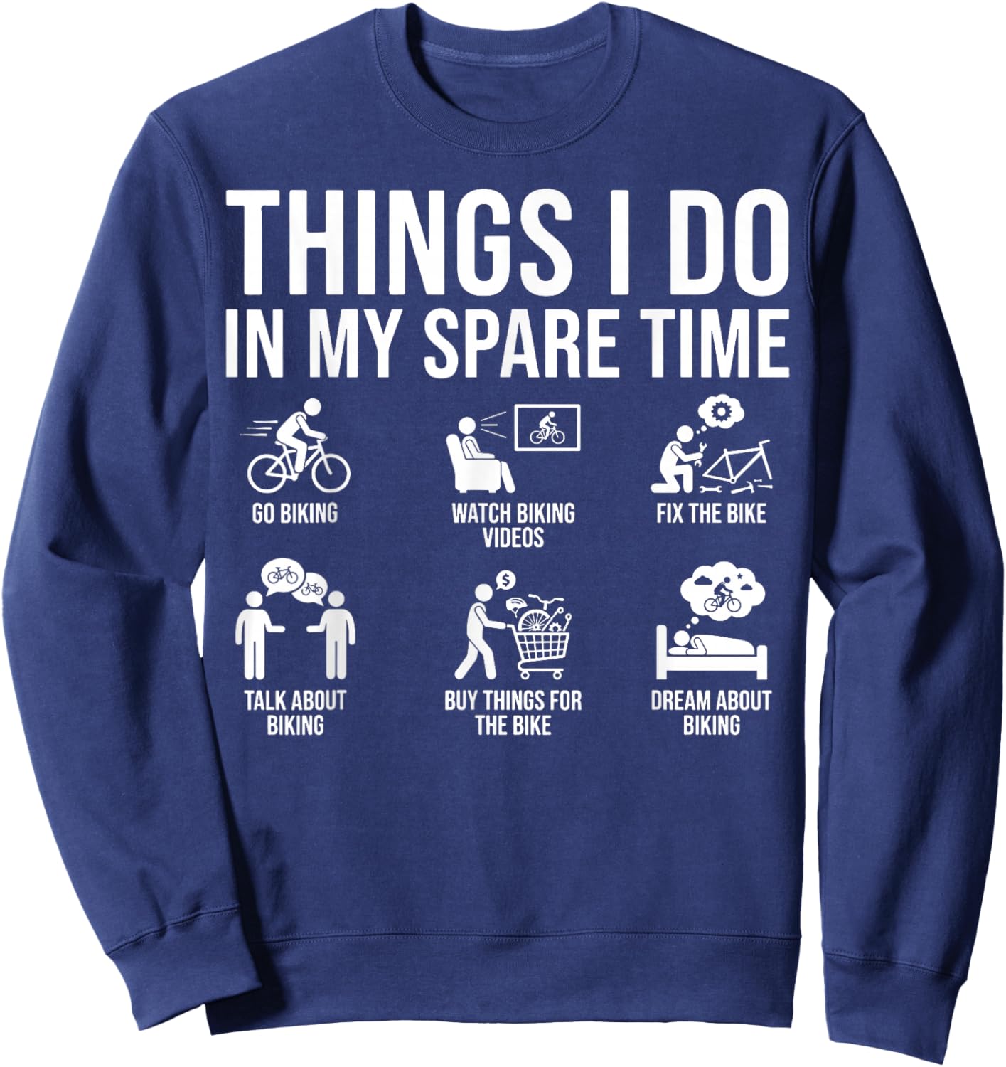 Things I Do in My Spare Time Bicycle Cycling Lover Sweatshirt - Sweatshirt | Navy