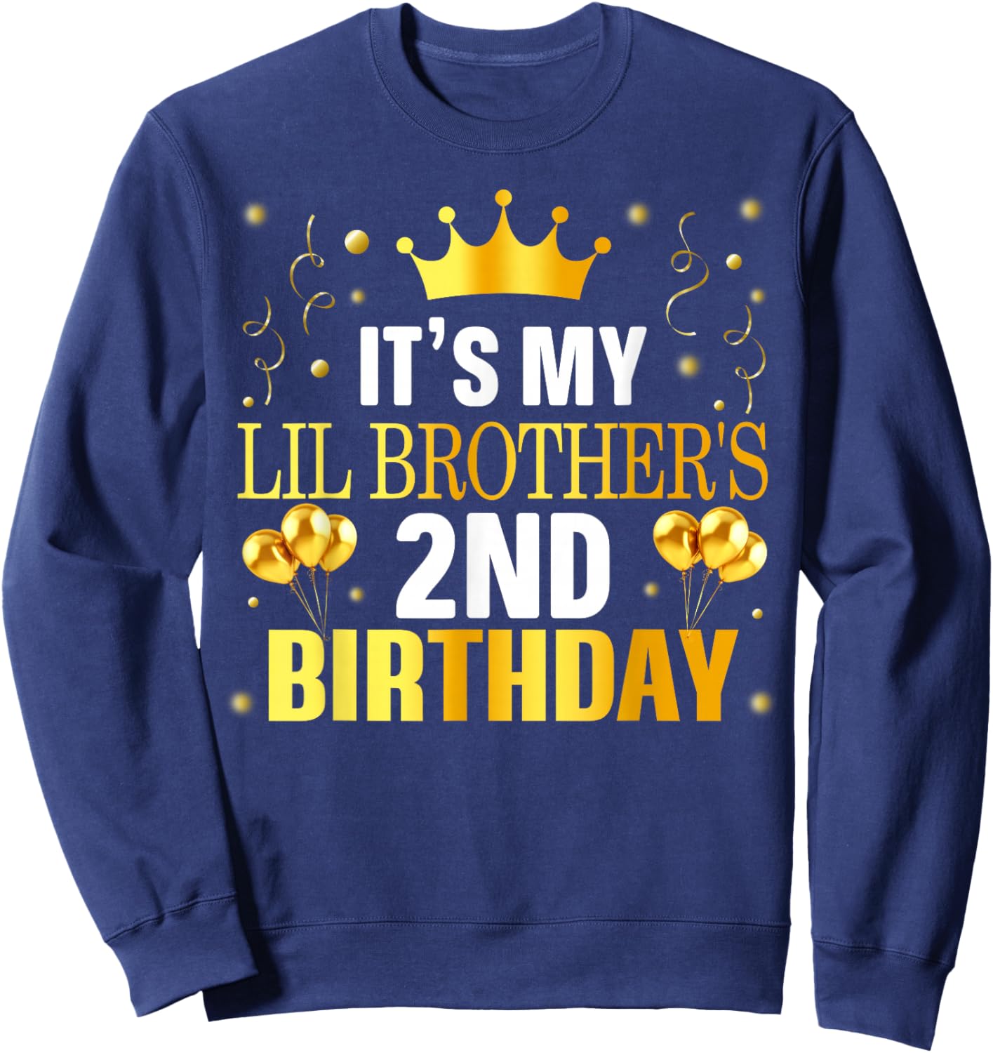 It's My Lil Brother's 2nd Birthday Happy 2 Years Old Sweatshirt - Sweatshirt | Navy
