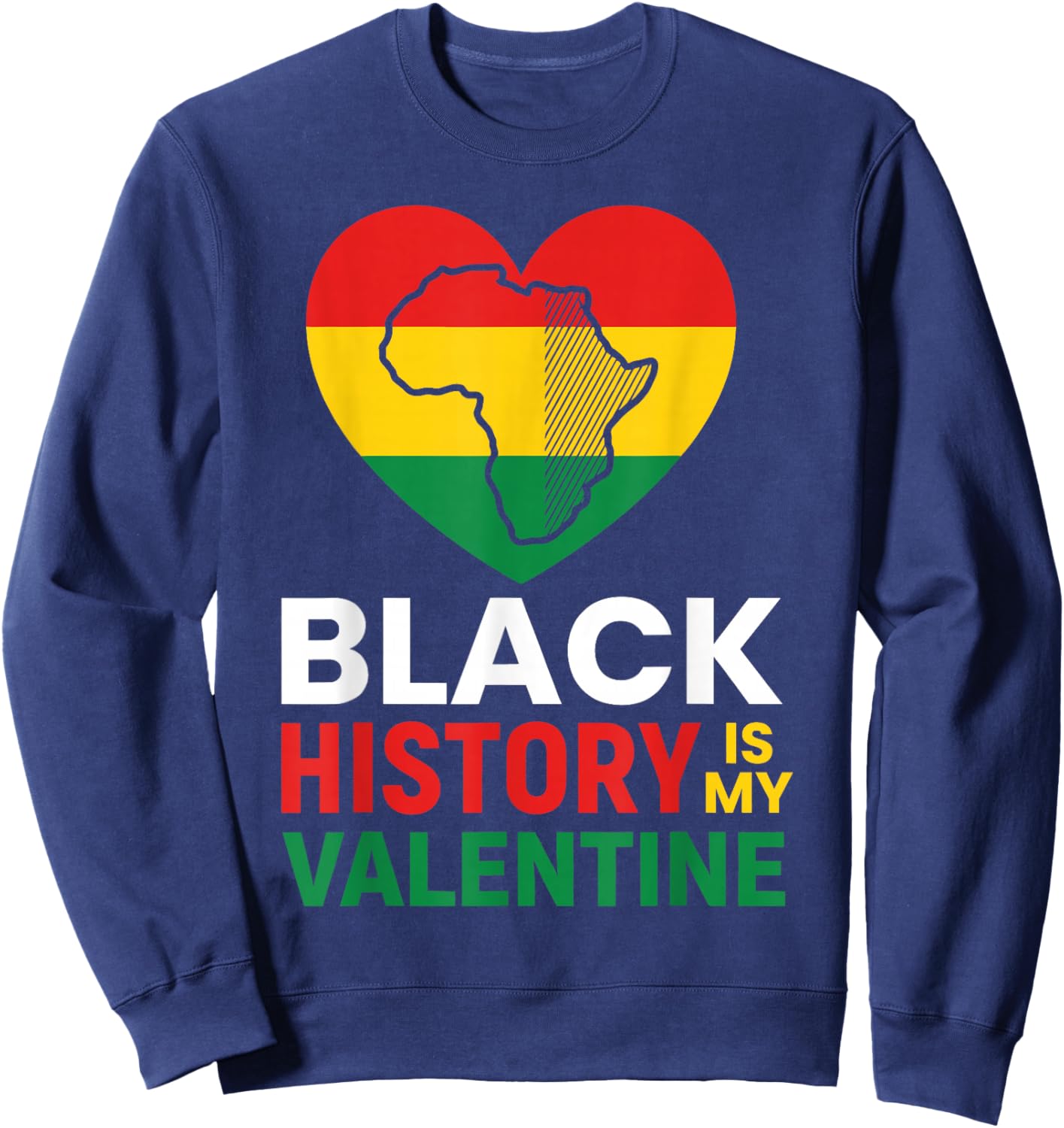 Black History is My Valentine Day Heart Afro Women Men Kids Sweatshirt - Sweatshirt | Navy