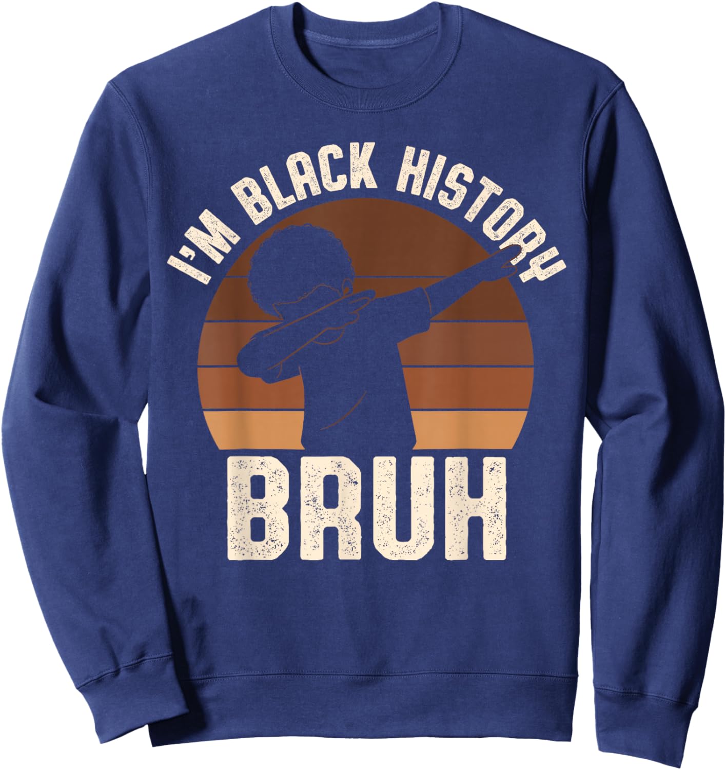 Bruh I Am Black History Kids Boys Men Black History Month Sweatshirt - Sweatshirt | Navy