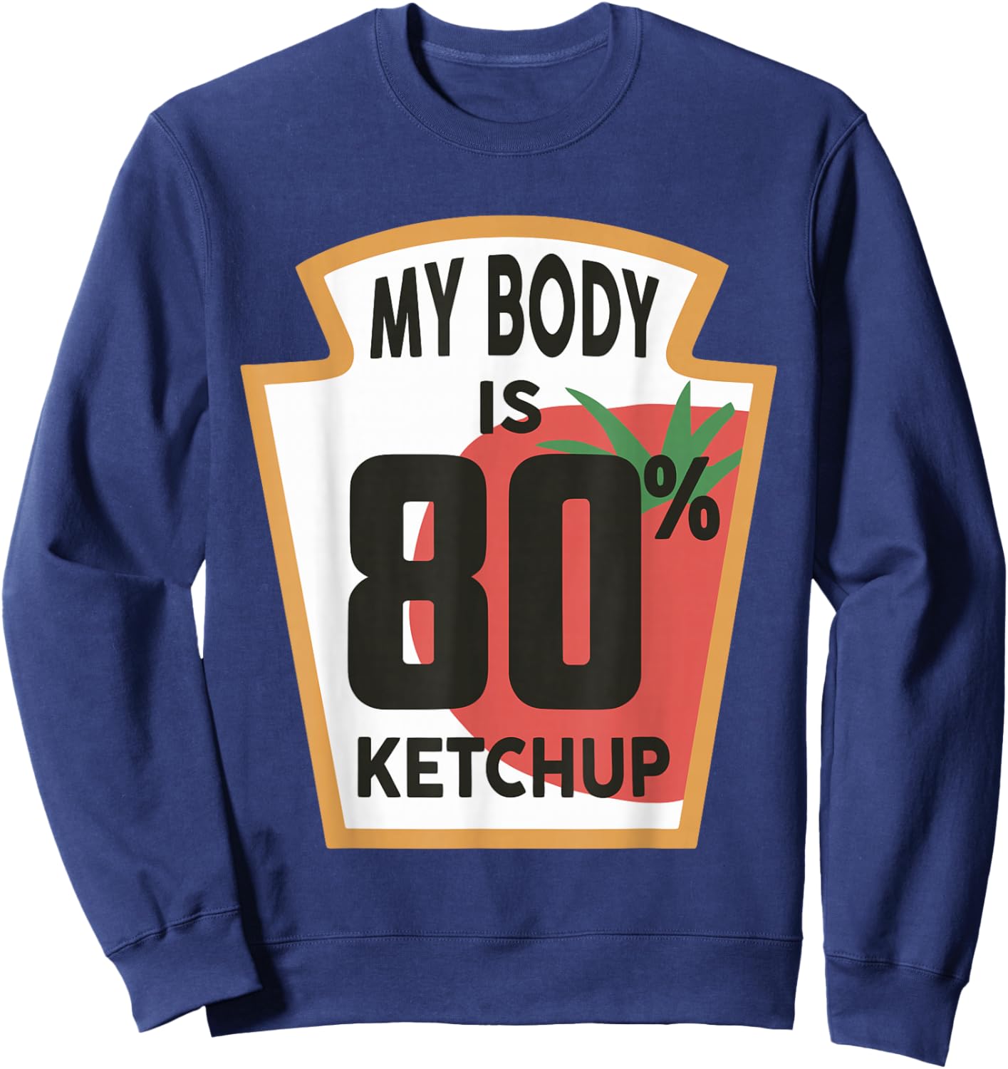 My Body is 80% Ketchup Sweatshirt - Sweatshirt | Navy
