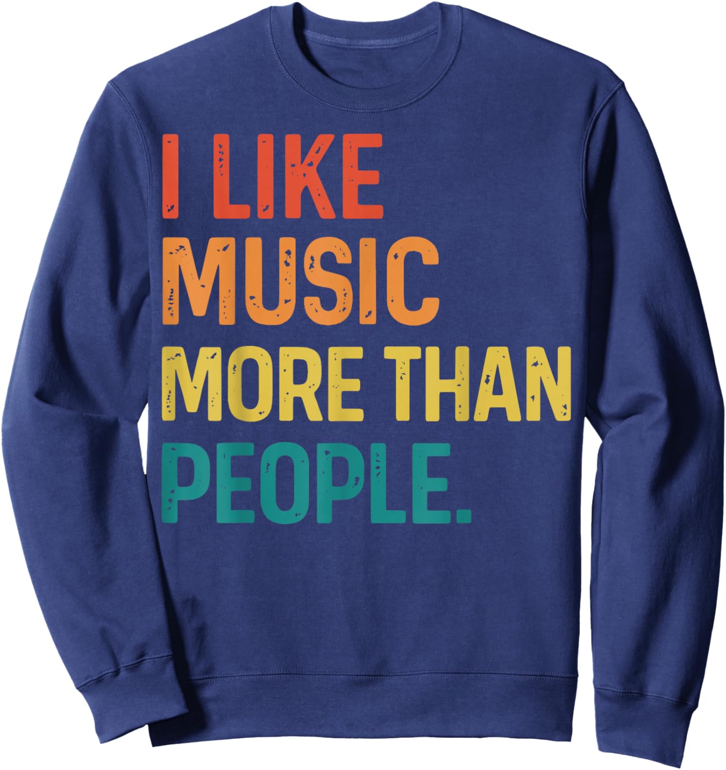 I Like Music More Than People Sweatshirt - Sweatshirt | Navy