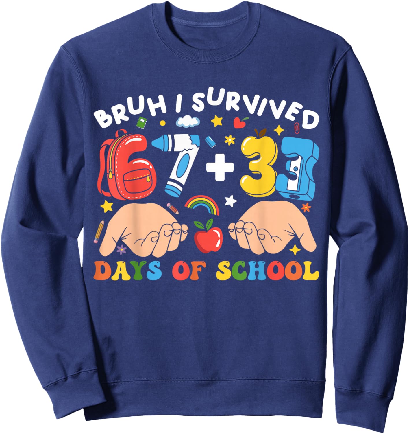 Bruh I Survived 100 Days of School Funny 67 + 33 Days Kids Sweatshirt - Sweatshirt | Navy