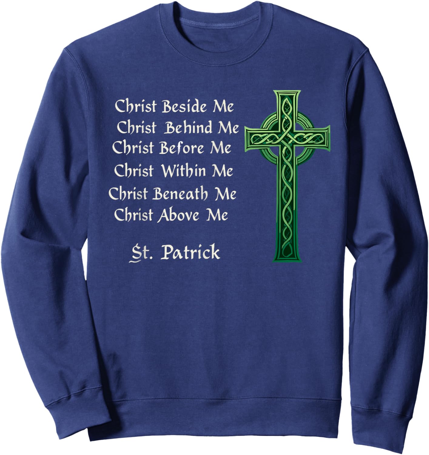 St.Patrick’s Day Celtic Gaelic Christ Beside Me Irish Pride Sweatshirt - Sweatshirt | Navy
