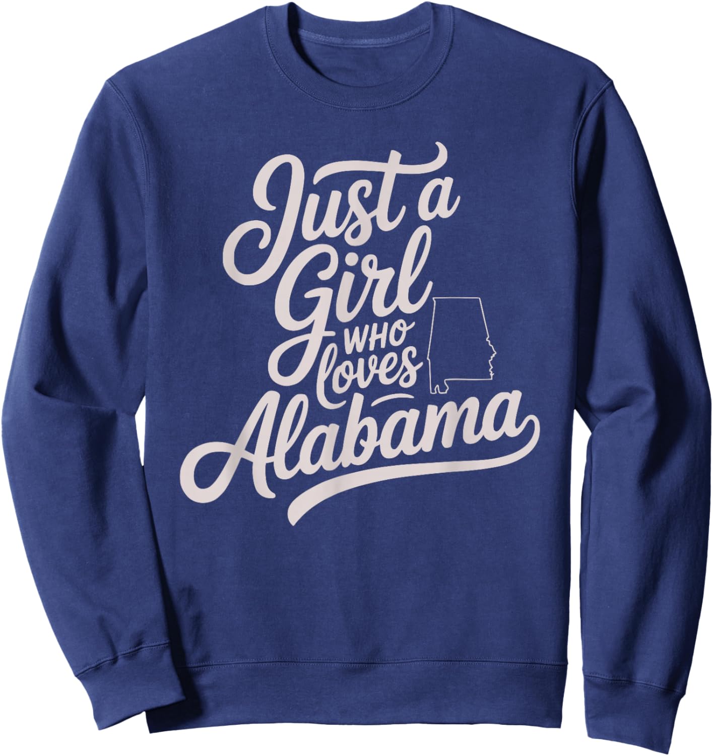 Cute Just A Girl Who Loves Alabama, Women's and Girls Fun Sweatshirt - Sweatshirt | Navy