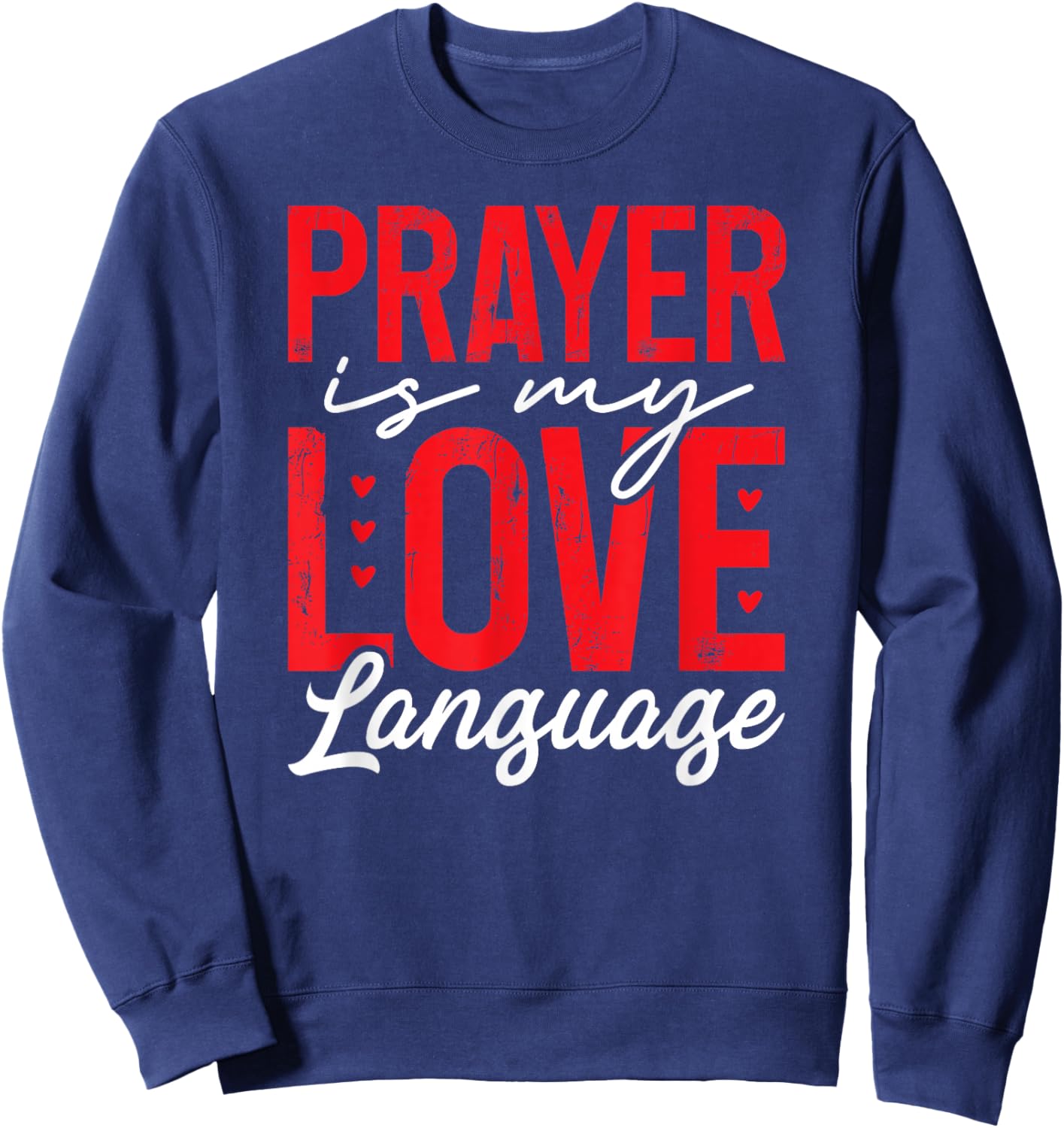 Prayer is My Love Language Sweatshirt - Sweatshirt | Navy