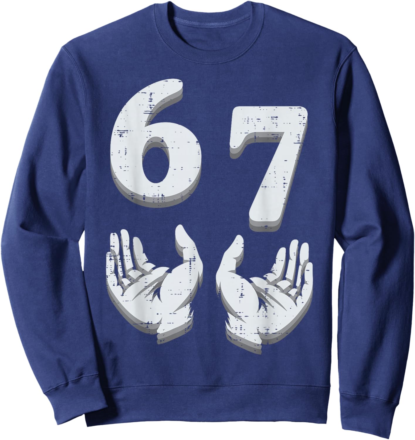 67 Meme Funny 6 7 Men Women Kids Boys Girls Youth Teen Sweatshirt - Sweatshirt | Navy