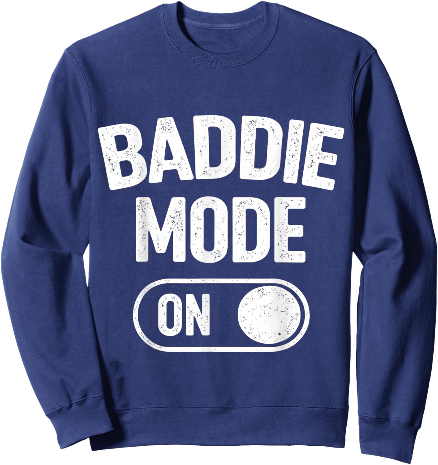 Baddie Mode On Sweatshirt - Sweatshirt | Navy