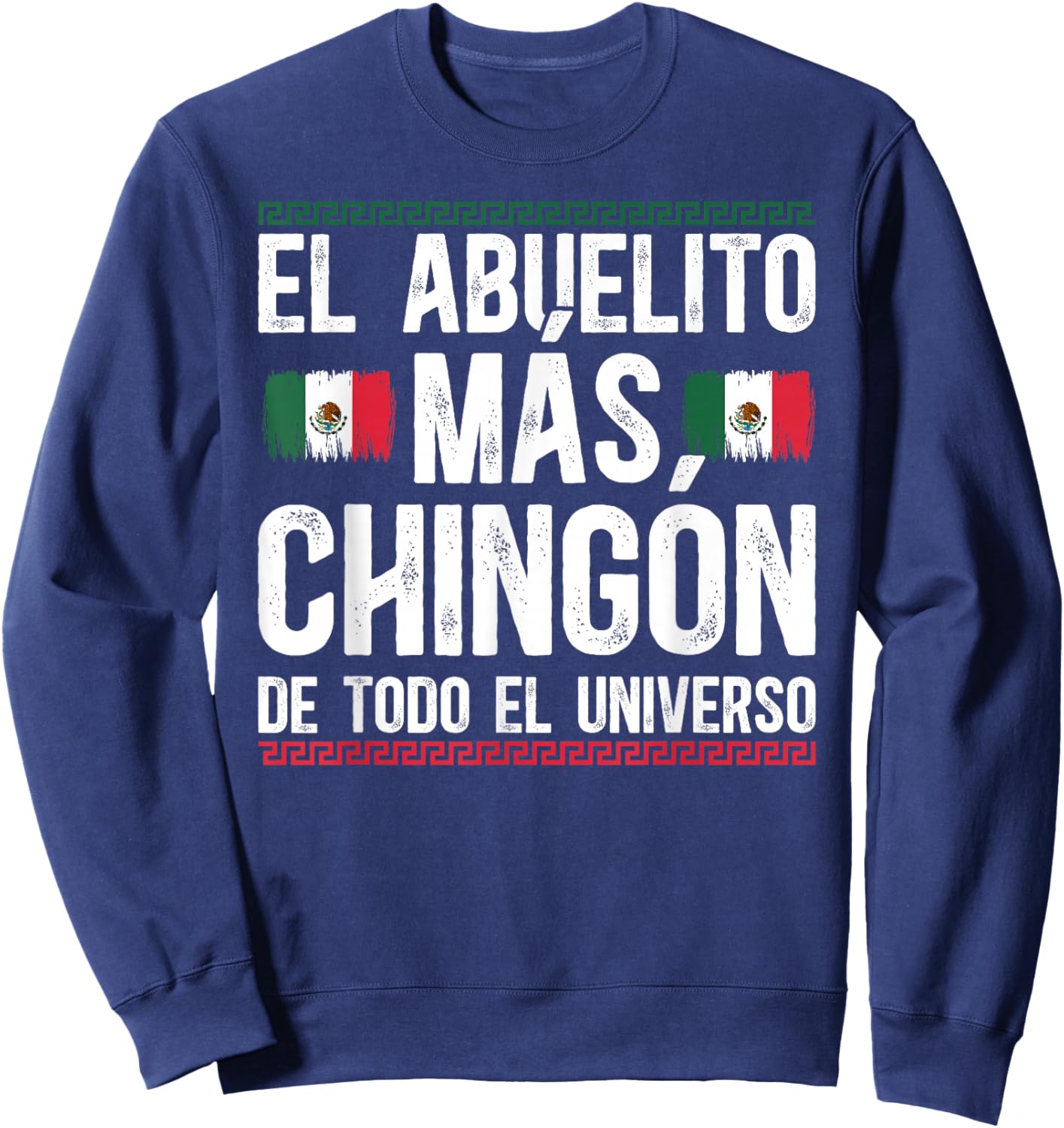 Abuelito Mas Chingon Abuelito Grandpa Abuelito Grandfather Sweatshirt - Sweatshirt | Navy