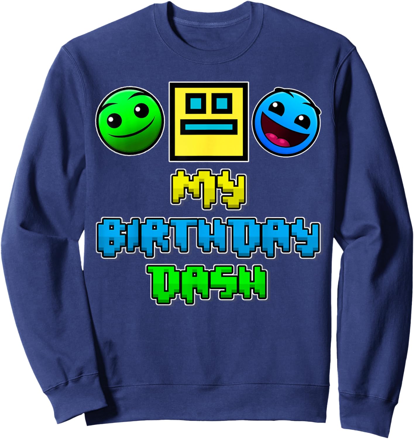 My Birthday Dash Video Game Theme Party Geometry Game Dash Sweatshirt - Sweatshirt | Navy