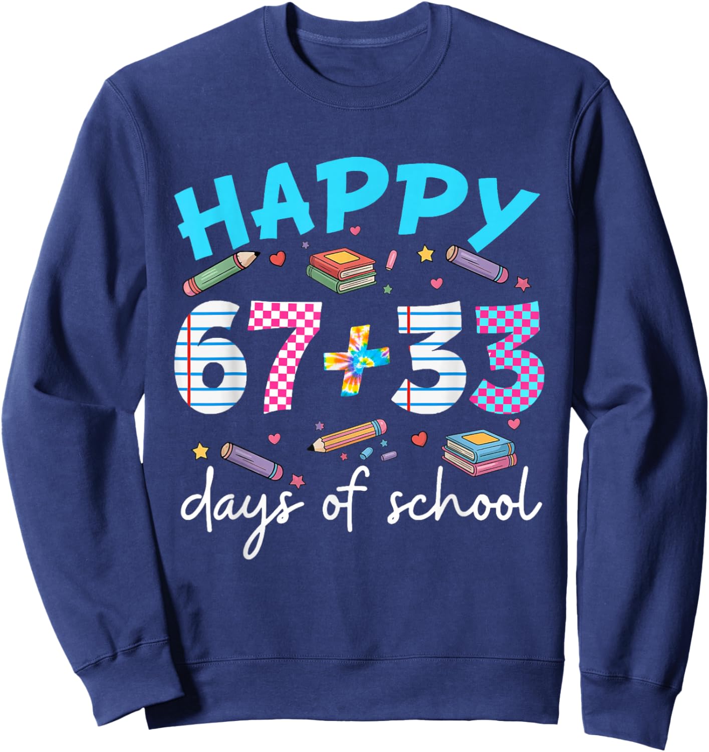 Happy 67 33 Days of School for Girls Boys Kids 100th Day Sweatshirt - Sweatshirt | Navy