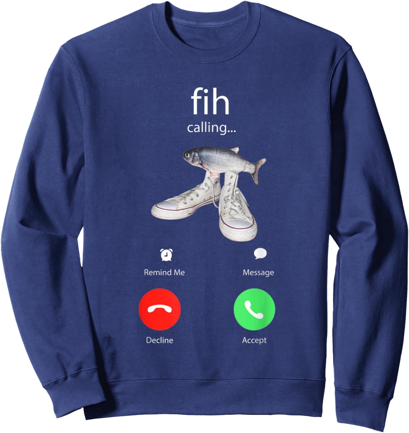 Funny Fish Fih with Shoes is Calling Trendy Meme Sweatshirt - Sweatshirt | Navy