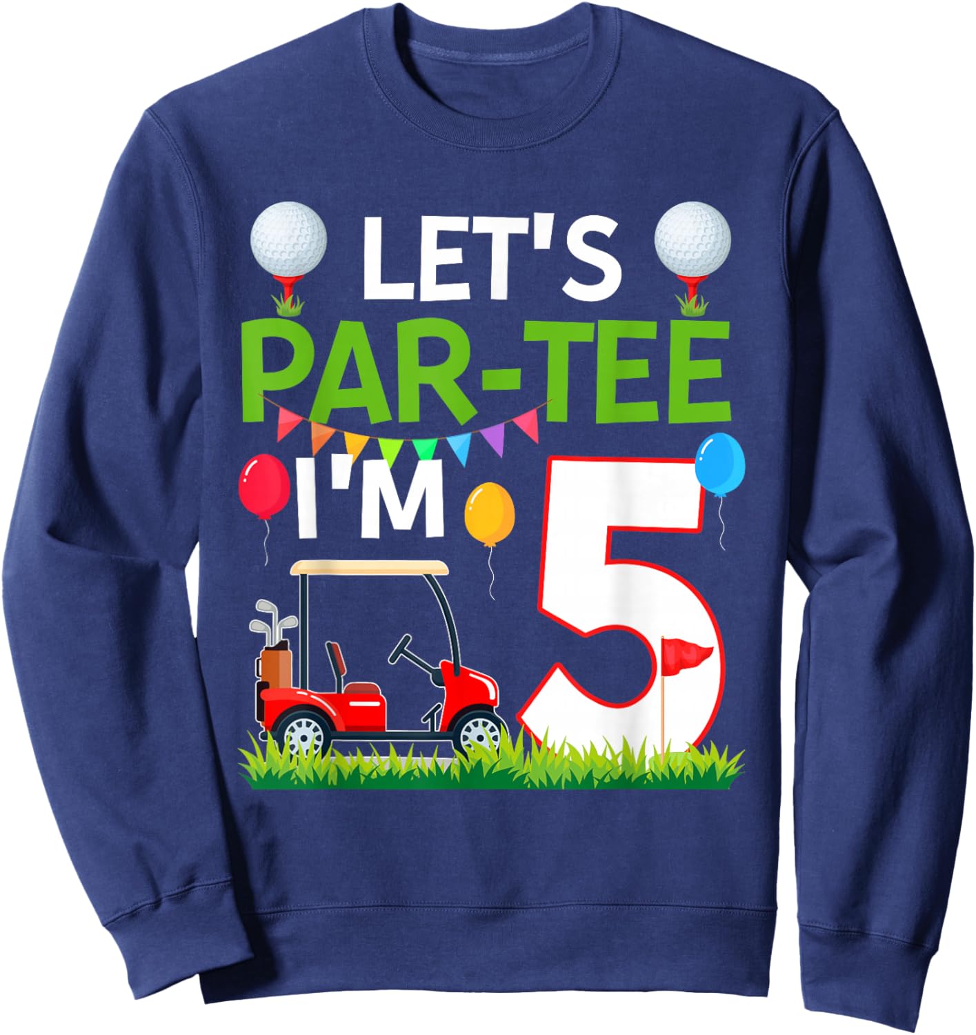 5th Birthday Golf Player Let's Par I'm 5 Year Old Sweatshirt - Sweatshirt | Navy
