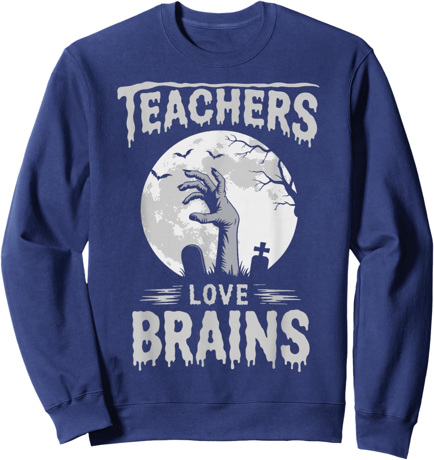 Funny Halloween Teacher Zombie Teachers Love Brains Sweatshirt - Sweatshirt | Navy