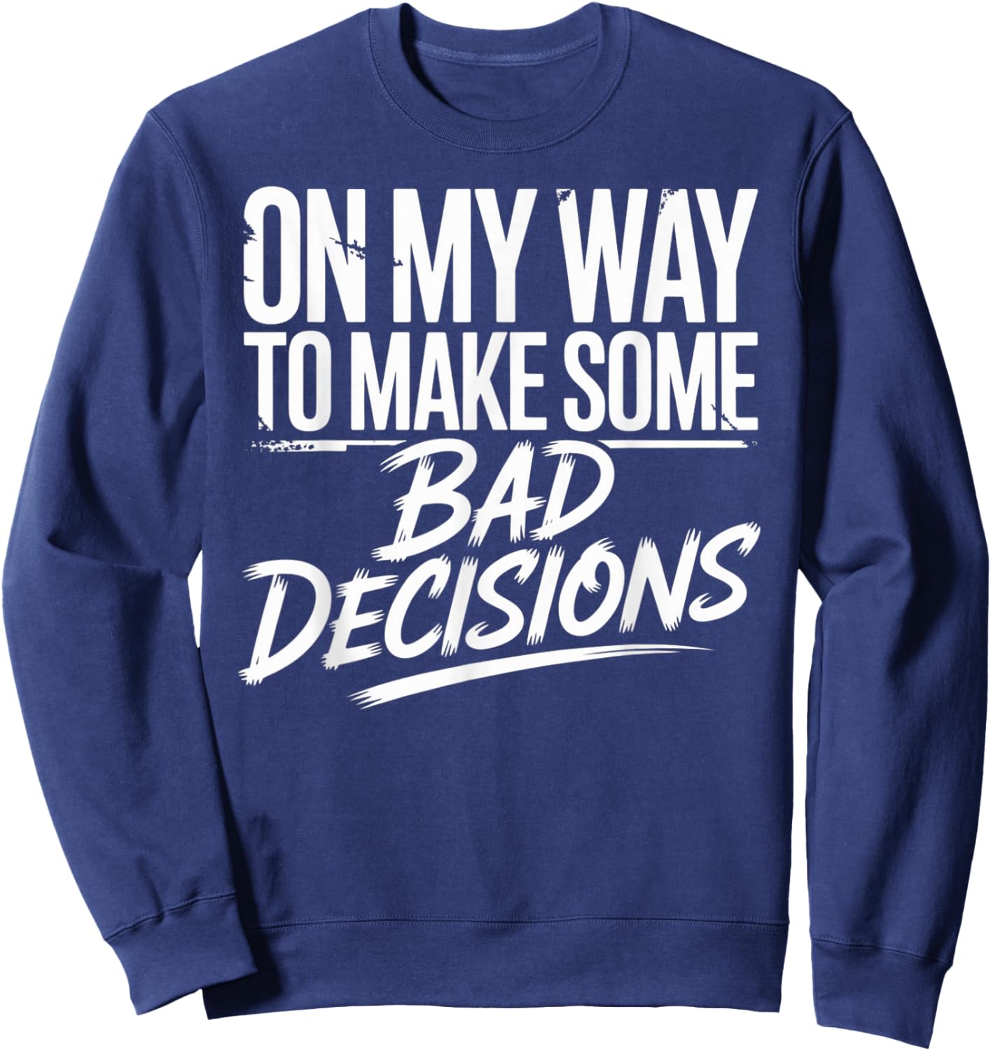 On My Way to Make Some Bad Decisions Skeleton Sweatshirt - Sweatshirt | Navy