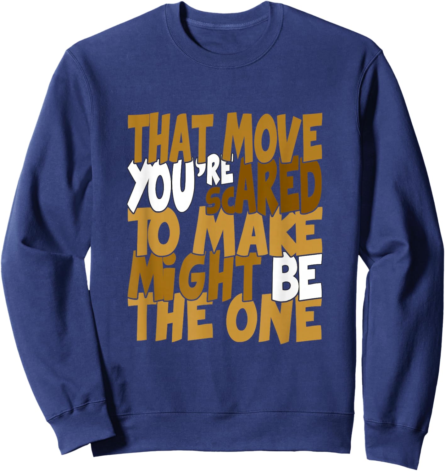 Brown Color Might Be The One Brown Graphic Sweatshirt - Sweatshirt | Navy