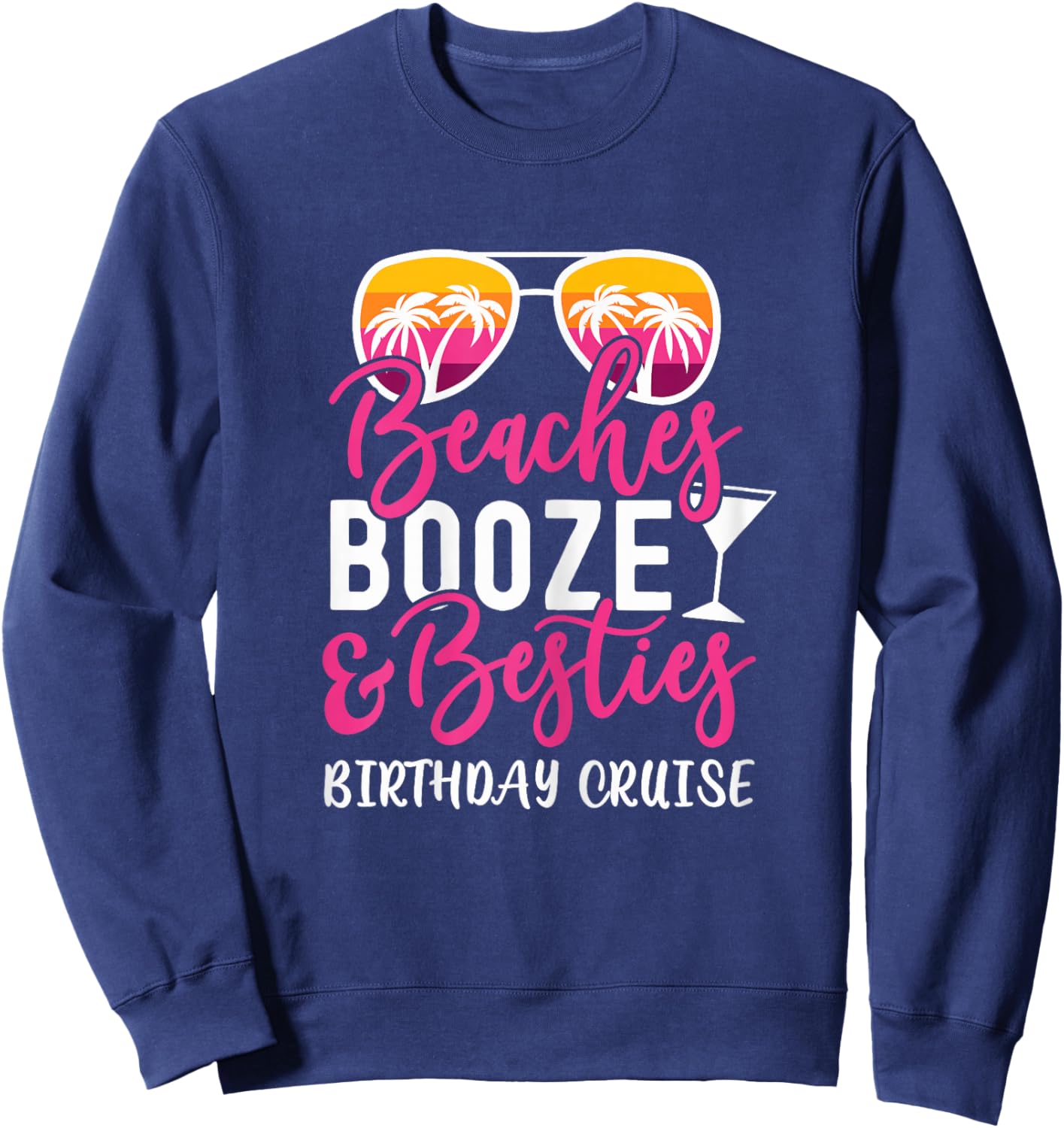 Girls Trip Birthday Cruise 2026 Beaches Booze and Besties Sweatshirt - Sweatshirt | Navy