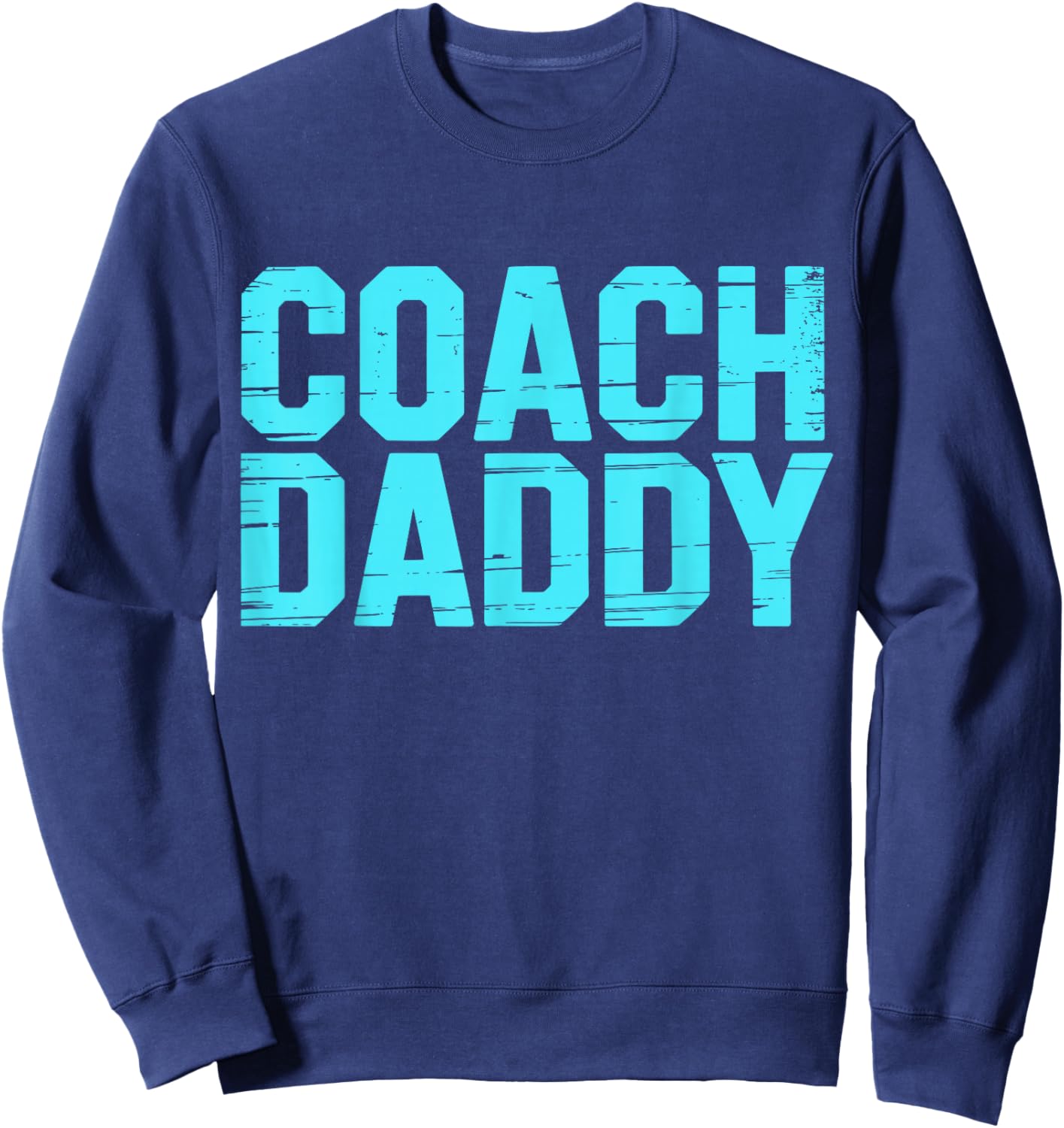 Coach Daddy Best Coach Dad Funny Sports Sweatshirt - Sweatshirt | Navy