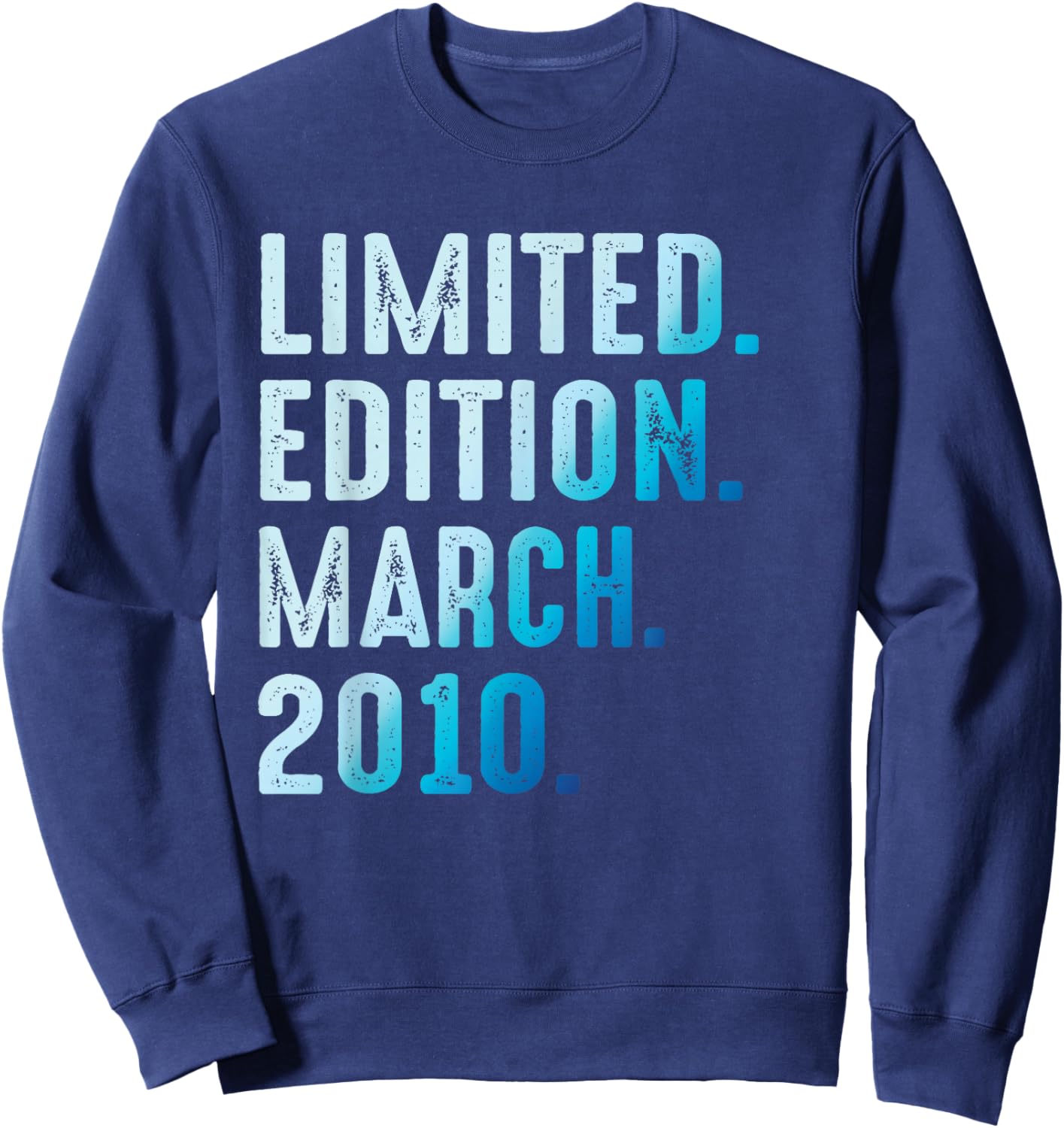 March 2010 Year 2010 Birthday 2010 Limited Edition Sweatshirt - Sweatshirt | Navy