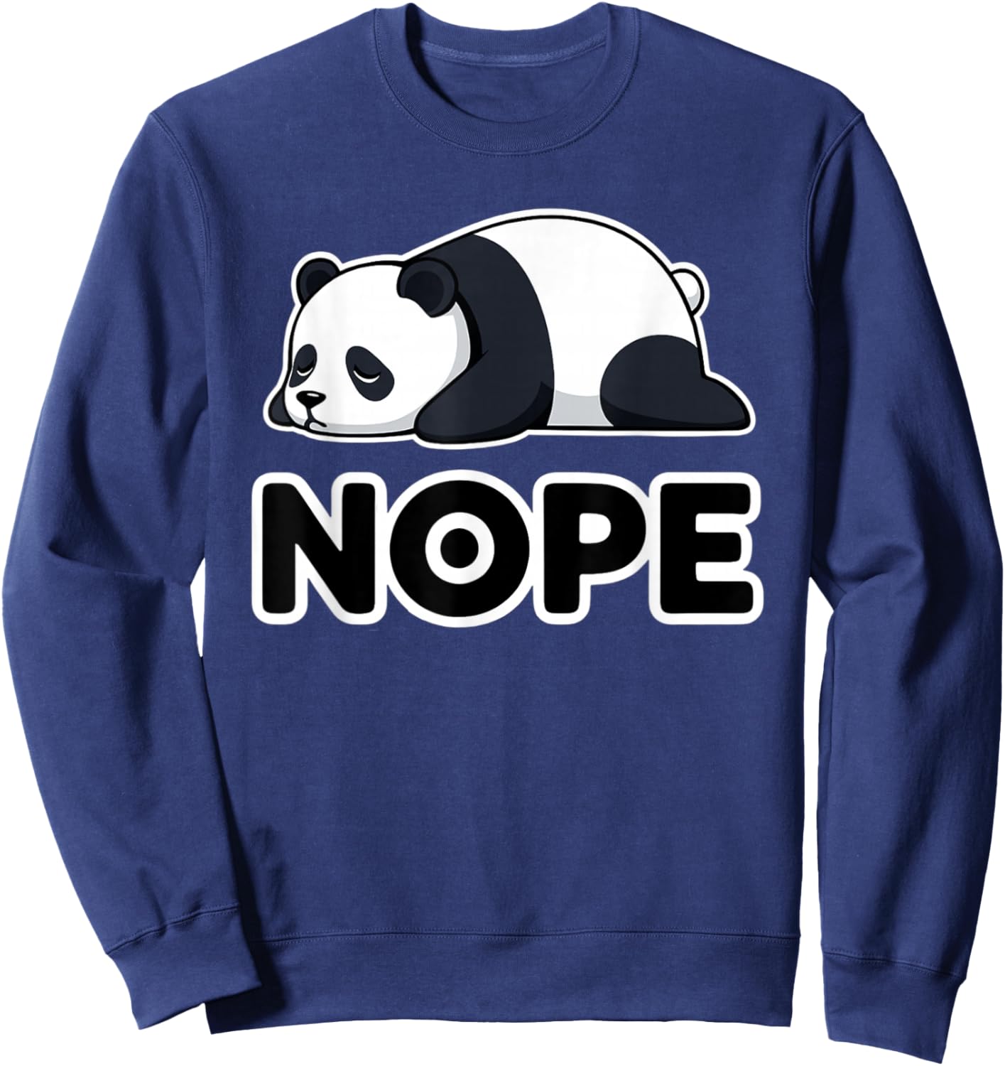 Nope Panda Not Today Funny Lazy Panda Sweatshirt - Sweatshirt | Navy