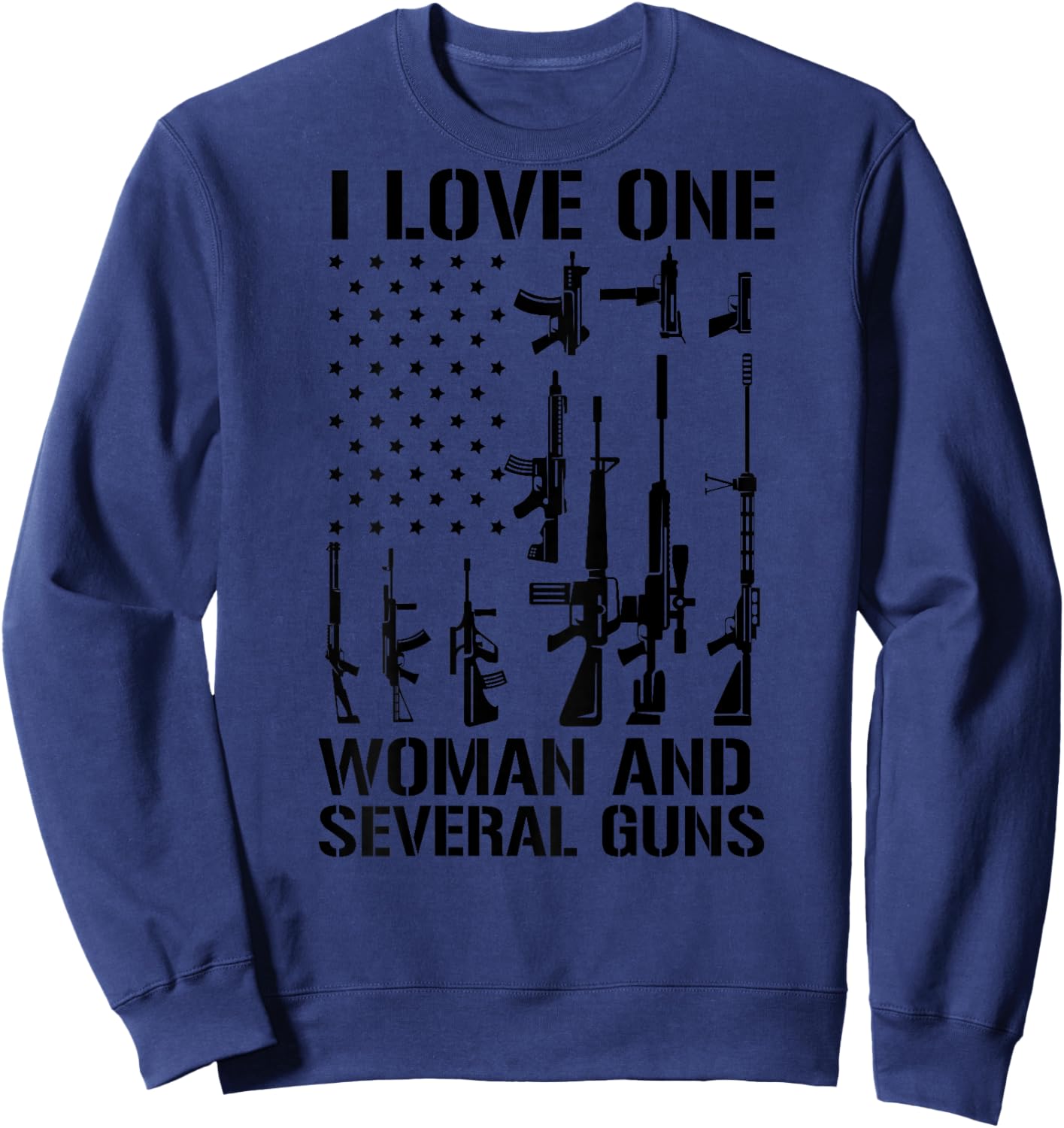 I Love one Woman and Several Guns Design On Back Sweatshirt - Sweatshirt | Navy