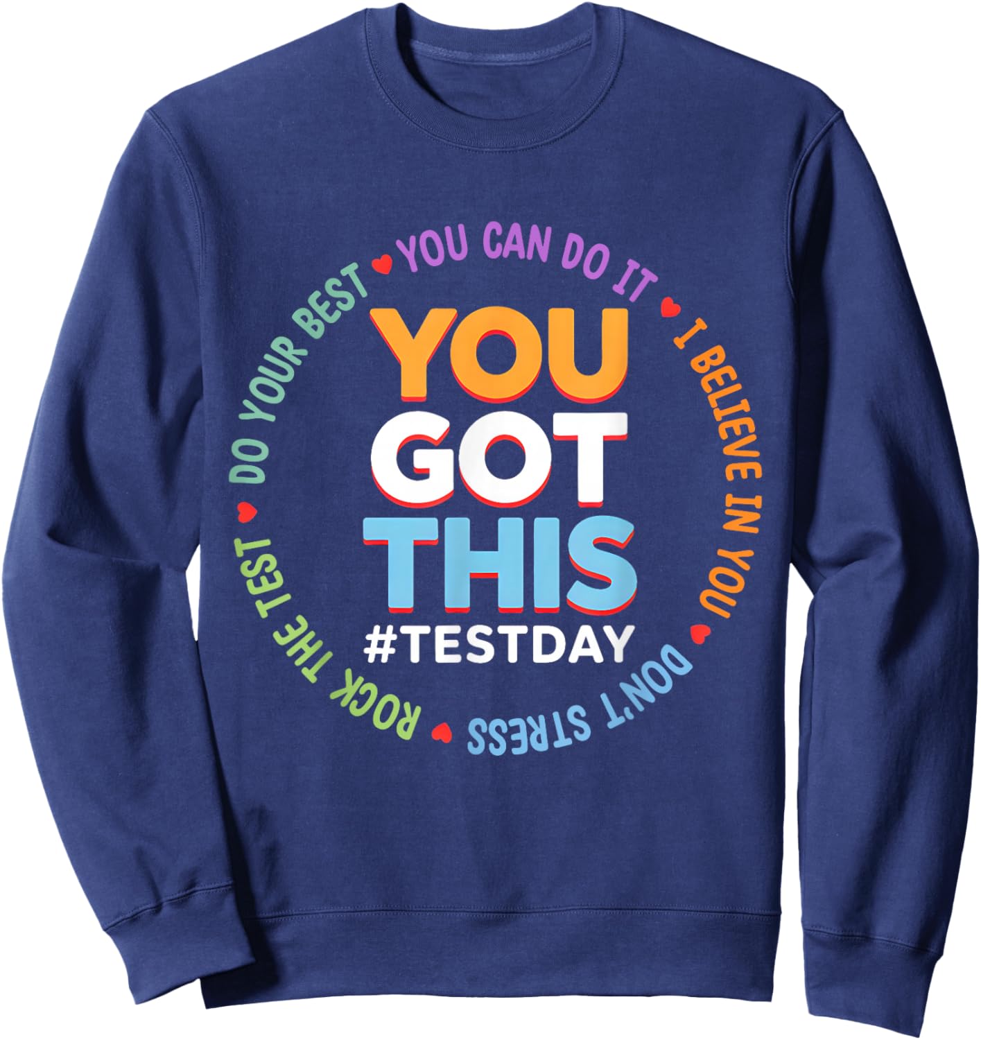 Test Day Rock The Test Teacher Testing Day You Got This Sweatshirt - Sweatshirt | Navy