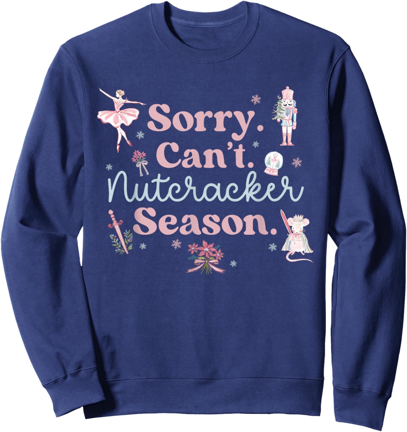 Vintage Retro Sorry Can't Nutcracker Season Sugar Plum Fairy Sweatshirt - Sweatshirt | Navy