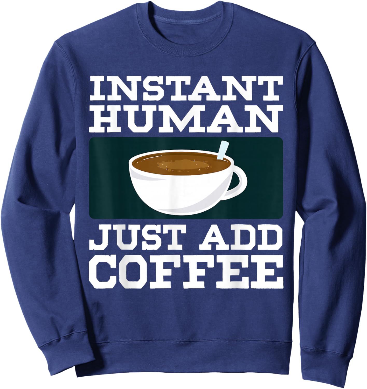 Funny Coffee Art Women Caffeine Lover Coffee Drinker Sweatshirt - Sweatshirt | Navy