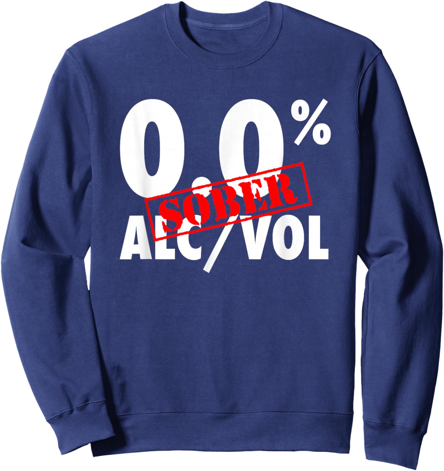 Sober 0.0% ALC/VOL Funny Recovery Sweatshirt - Sweatshirt | Navy