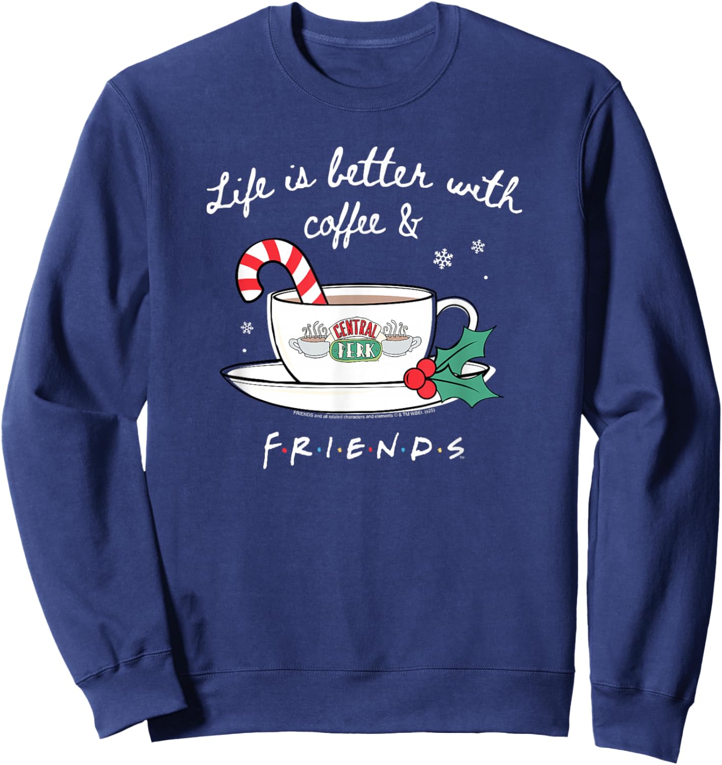 Friends Life is Better with Coffee Christmas Cup TV Show Sweatshirt - Sweatshirt | Navy