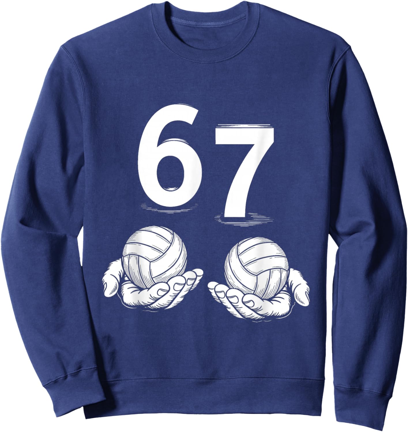 Volleyball Meme 67 Six Seven Funny Number Humor Gen Alpha Sweatshirt - Sweatshirt | Navy
