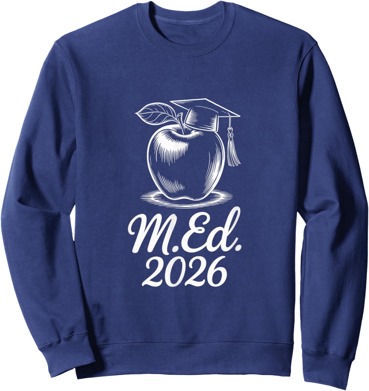 Masters in Education Class of 2026 Graduation Teacher Sweatshirt - Sweatshirt | Navy