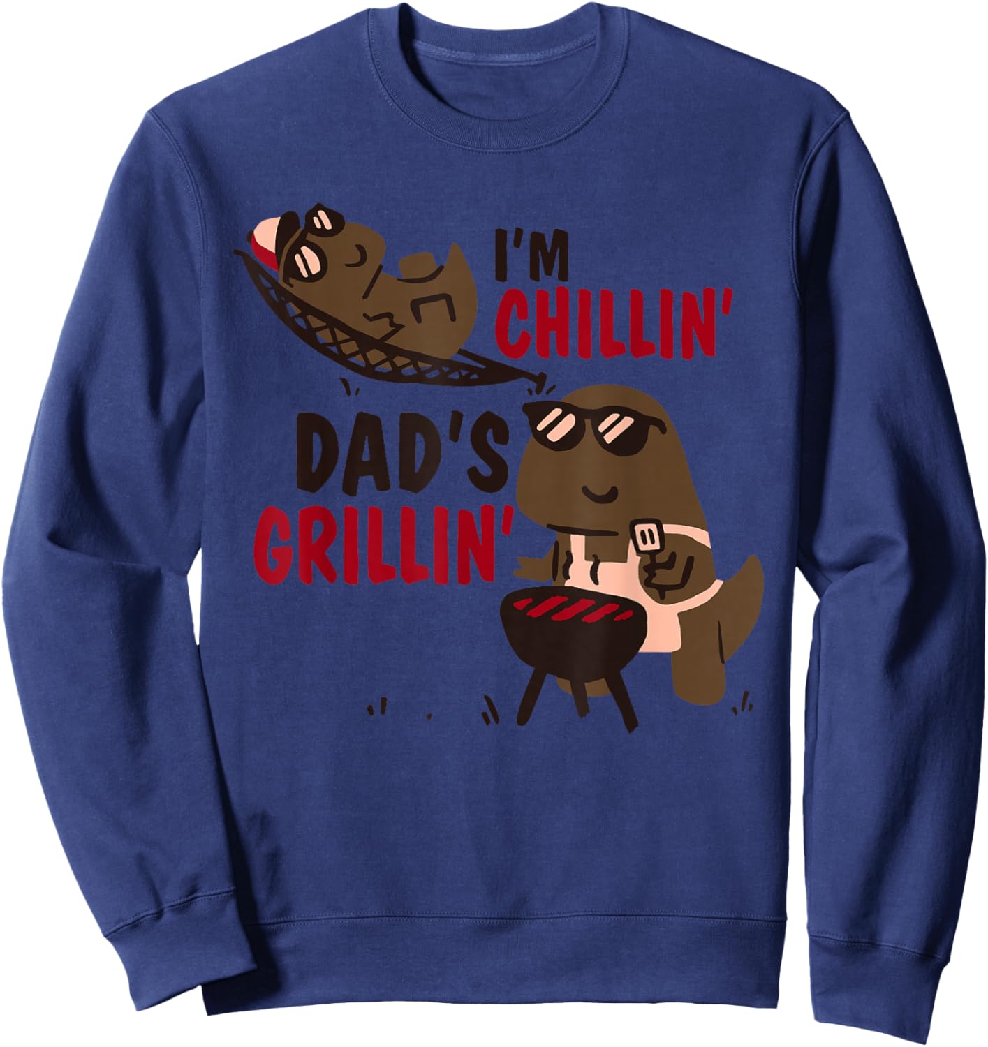 I'm Chillin' Dad's Grillin' Funny Dinosaurs BBQ Sweatshirt - Sweatshirt | Navy